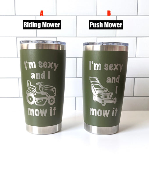 Sexy and I Mow It Tumbler