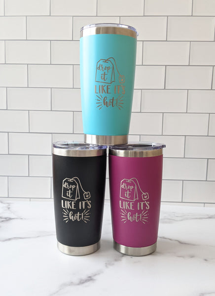 Drop It Like It's Hot Tumbler