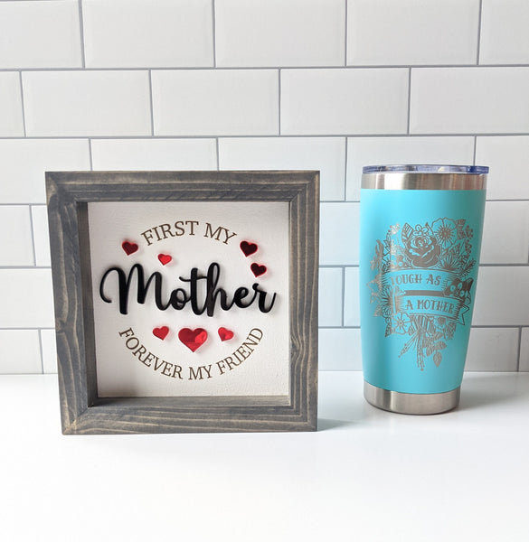 Mother Sign| First My Mother Sign| Gift for Mom| Mother's Day Gift| Gift From Daughter to Mom| Postpartum Gift